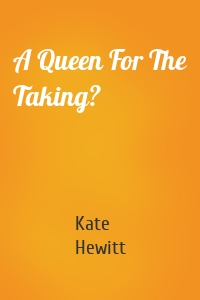 A Queen For The Taking?