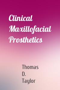 Clinical Maxillofacial Prosthetics