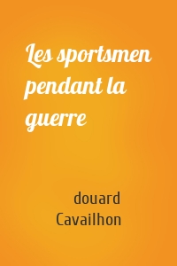 Les sportsmen pendant la guerre