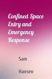 Confined Space Entry and Emergency Response