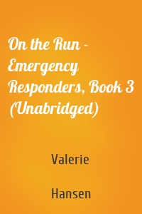 On the Run - Emergency Responders, Book 3 (Unabridged)