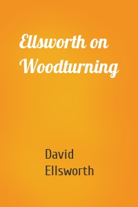 Ellsworth on Woodturning