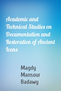 Academic and Technical Studies on Documentation and Restoration of Ancient Icons