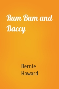 Rum Bum and Baccy