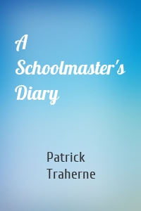 A Schoolmaster's Diary