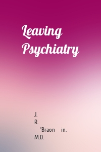 Leaving Psychiatry