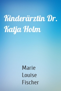 Kinderärztin Dr. Katja Holm