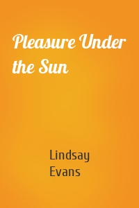 Pleasure Under the Sun