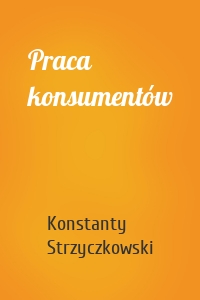 Praca konsumentów