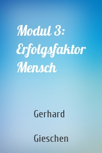 Modul 3: Erfolgsfaktor Mensch