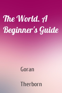 The World. A Beginner's Guide