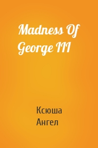 Madness Of George III
