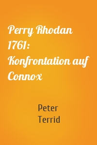 Perry Rhodan 1761: Konfrontation auf Connox