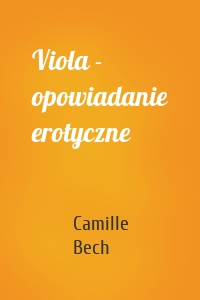 Viola - opowiadanie erotyczne