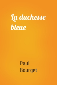 La duchesse bleue