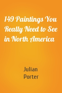 149 Paintings You Really Need to See in North America