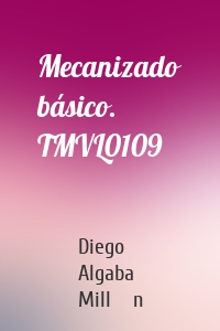 Mecanizado básico. TMVL0109