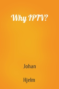 Why IPTV?