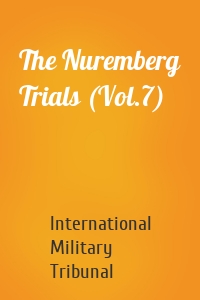 The Nuremberg Trials (Vol.7)