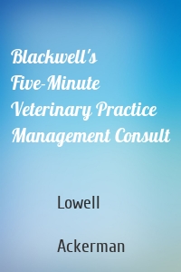 Blackwell's Five-Minute Veterinary Practice Management Consult