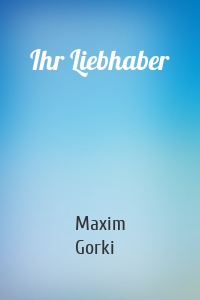 Ihr Liebhaber