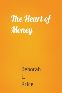 The Heart of Money