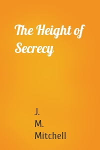 The Height of Secrecy