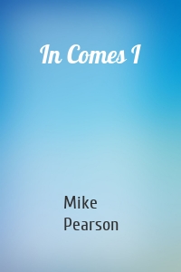 In Comes I