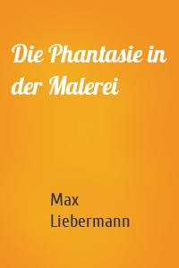 Die Phantasie in der Malerei