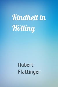 Kindheit in Hötting