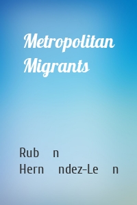 Metropolitan Migrants