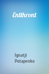 Entthront
