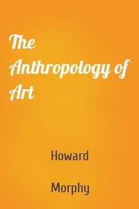 The Anthropology of Art