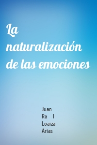 La naturalización de las emociones