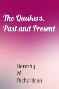 The Quakers, Past and Present