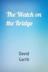 The Watch on the Bridge
