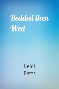 Bedded then Wed