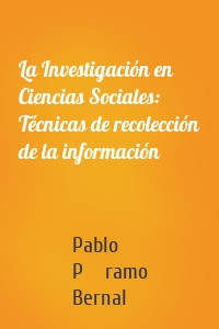 La Investigación en Ciencias Sociales: Técnicas de recolección de la información