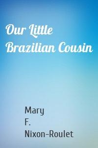Our Little Brazilian Cousin