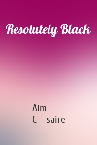 Resolutely Black