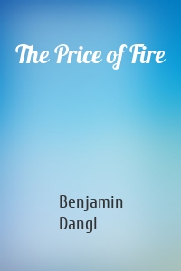 The Price of Fire