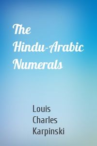 The Hindu-Arabic Numerals
