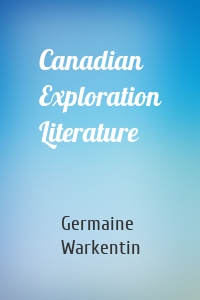 Canadian Exploration Literature