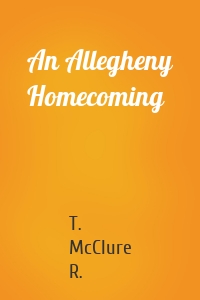 An Allegheny Homecoming