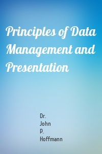 Principles of Data Management and Presentation