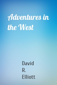 Adventures in the West