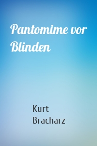 Pantomime vor Blinden