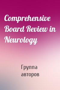 Comprehensive Board Review in Neurology