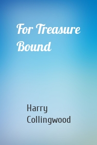 For Treasure Bound
