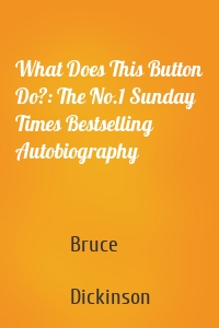 What Does This Button Do?: The No.1 Sunday Times Bestselling Autobiography
